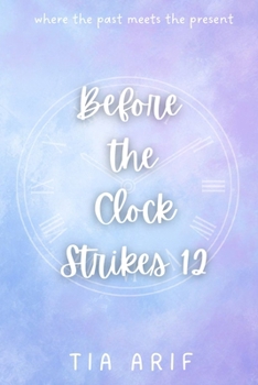Paperback Before the Clock Strikes 12: where the past meets the present Book