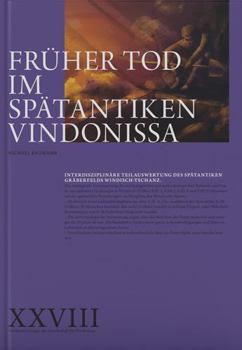 Hardcover Fruher Tod Im Spatantiken Vindonissa: Interdisziplinare Teilauswertung Des Spatantiken Graberfelds Windisch-Tschanz [German] Book