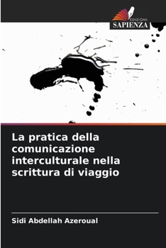 Paperback La pratica della comunicazione interculturale nella scrittura di viaggio [Italian] Book