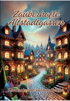 Zauberhafte Altstadtgassen: Fantasievolle Ausmalbilder