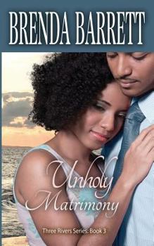 Unholy Matrimony - Book #3 of the Three Rivers