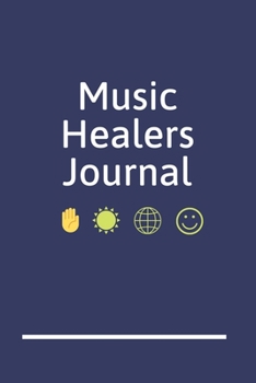Music Healers Journal: A Blank Lined Writing Notebook for Energy Healing and Alternative Therapy