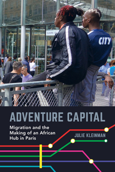 Paperback Adventure Capital: Migration and the Making of an African Hub in Paris Book