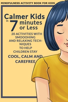 Paperback Calmer Kids In 7 Minutes or Less Book