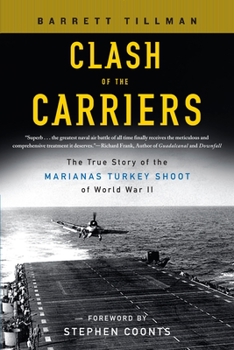 Paperback Clash of the Carriers: The True Story of the Marianas Turkey Shoot of World War II Book