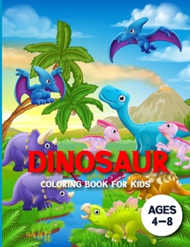 Paperback Dinosaur Coloring books for kids Ages 4-8: Dinosaur activity books for kids Ages 4-8 (Fun Activities for Kids) Book