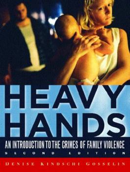 Heavy Hands: An Introduction to the Crimes of Intimate and Family Violence