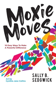 Paperback Moxie Moves: 10 easy ways to make a powerful difference Book