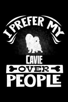 Paperback I Prefer My Cavie Over People: Cavalier King Charles Spaniel 2020 Calender Book