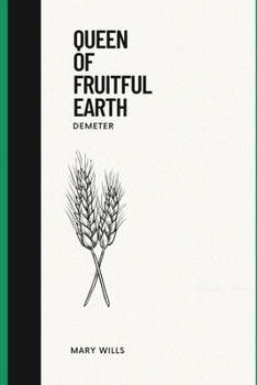 Paperback Queen of Fruitful Earth: Demeter Book