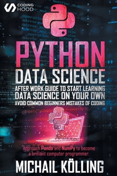 Paperback Python data science: After work guide to start learning Data Science on your own. Avoid common beginners mistakes of coding. Approach Panda Book