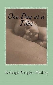 Paperback One Day at a Time: Daily Affirmations and Encouragement for the Breastfeeding Mother Book