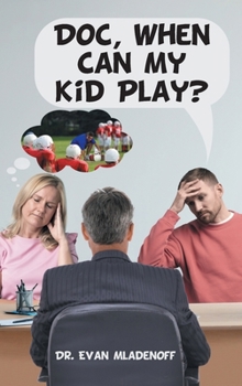 Hardcover Doc, When Can My Kid Play? Book