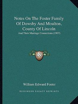 Notes On The Foster Family Of Dowsby And Moulton, Co. Lincoln, And Their Marriage Connections