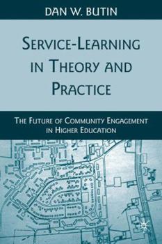 Hardcover Service-Learning in Theory and Practice: The Future of Community Engagement in Higher Education Book