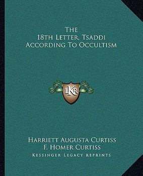 Paperback The 18th Letter, Tsaddi According To Occultism Book