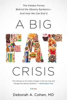 Paperback A Big Fat Crisis: The Hidden Forces Behind the Obesity Epidemic-And How We Can End It Book
