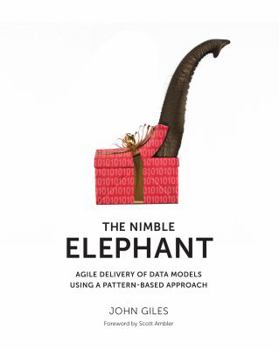 Paperback The Nimble Elephant: Agile Delivery of Data Models using a Pattern-based Approach Book