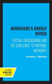 Paperback Montaigne's Unruly Brood: Textual Engendering and the Challenge to Paternal Authority Book