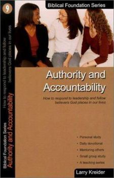 Paperback Authority and Accountability: How to Respond to Leadership and Fellow Believers God Places in Our Lives Book