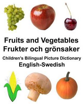 Paperback English-Swedish Fruits and Vegetables/Frukter och grönsaker Children's Bilingual Picture Dictionary Book