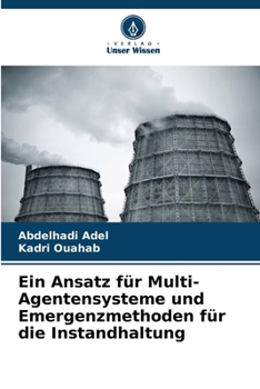 Paperback Ein Ansatz für Multi-Agentensysteme und Emergenzmethoden für die Instandhaltung [German] Book