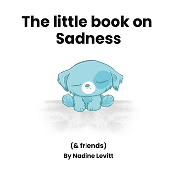 Little Book on Sadness : (and Friends)