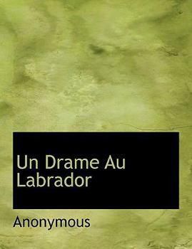 Paperback Un Drame Au Labrador [French] Book
