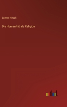 Hardcover Die Humanität als Religion [German] Book