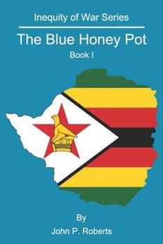 Paperback The Blue Honey Pot: Inequity of War Series Book I Book