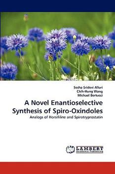 Paperback A Novel Enantioselective Synthesis of Spiro-Oxindoles Book