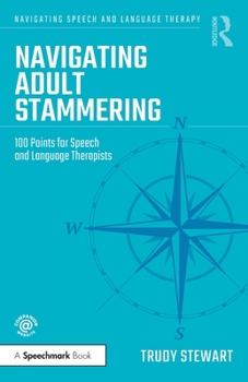Paperback Navigating Adult Stammering: 100 Points for Speech and Language Therapists Book