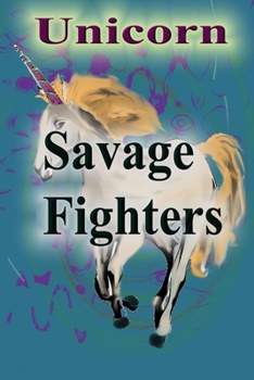 Paperback Savage Fighters: Unicorn Book