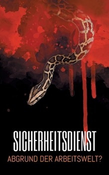 Paperback Sicherheitsdienst: Abgrund der Arbeitswelt? (Satire) [German] Book