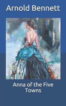 Paperback Anna of the Five Towns Book
