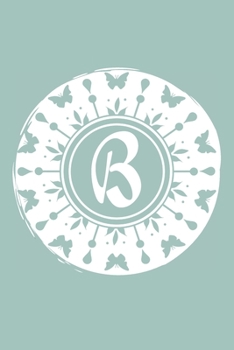 B: Initial B Monogram Notebook Journal Gift Pale blue Butterfly Circle design (Beautiful Butterflies Monogram Journals)