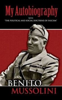 Paperback My Autobiography: With "The Political and Social Doctrine of Fascism" Book