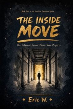 Paperback The Inside Move: The Internal Career Move. Done Properly. (The Interview Preparation System) Book
