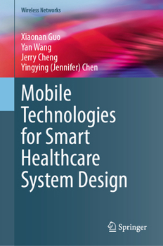 Hardcover Mobile Technologies for Smart Healthcare System Design Book