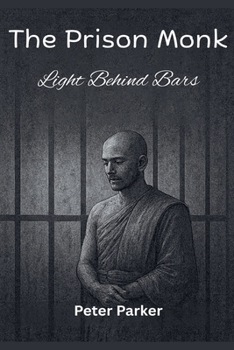 Paperback The Prison Monk - Light Behind Bars Book