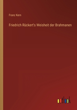 Paperback Friedrich Rückert's Weisheit der Brahmanen [German] Book