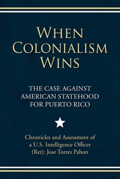 When Colonialism Wins: The Case Against American Statehood for Puerto Rico