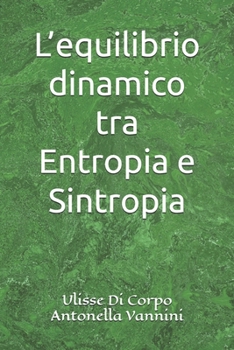 Paperback L'equilibrio dinamico tra Entropia e Sintropia [Italian] Book