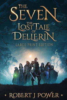 Paperback The Seven: The Lost Tale of Dellerin (Large Print) Book