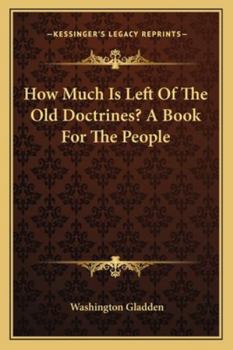 Paperback How Much Is Left Of The Old Doctrines? A Book For The People Book