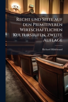 Paperback Recht und Sitte auf den Primitiveren Wirtschaftlichen Kulturstufen, zweite Auflage [German] Book