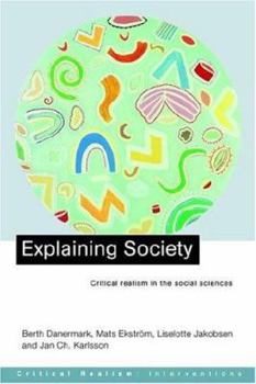 Paperback Explaining Society: Critical Realism in the Social Sciences Book