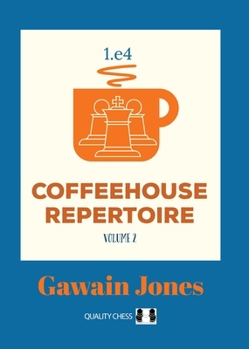 Coffeehouse Repertoire 1.e4 (Volume 2)
