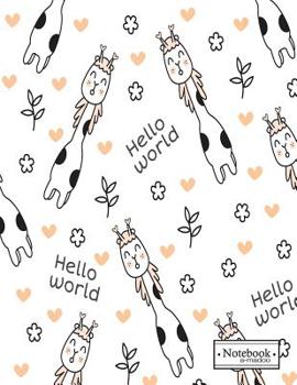 Paperback Notebook: Hello world hello cute giraffe cover and Dot Graph Line Sketch pages, Extra large (8.5 x 11) inches, 110 pages, White Book