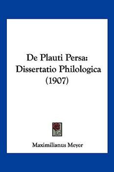 Paperback De Plauti Persa: Dissertatio Philologica (1907) [Latin] Book
